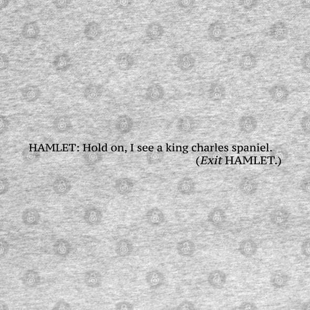 King Charles Spaniel Funny Quote by RAADesigns